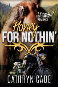 Title: HONEY FOR NOTHIN', Author: Cathryn Cade