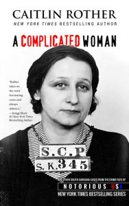 Title: A Complicated Woman (South Carolina, Notorious USA), Author: Caitlin Rother