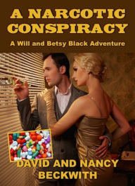 Title: A Narcotic Conspiracy, Author: David Beckwith