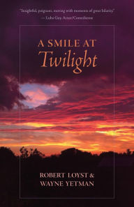 Title: A Smile at Twilight, Author: Robert Loyst