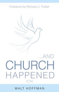 Title: And Church Happened, Author: Walter Hoffman