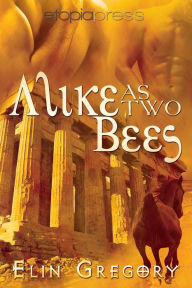 Title: Alike as Two Bees, Author: Elin Gregory