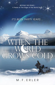 Title: When the World Grows Cold, Beyond the Peaks Book I, Author: Mary Erler