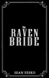 Title: The Raven Bride, Author: Sean Fesko