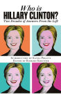 Who Is Hillary Clinton?: Two Decades of Answers from the Left