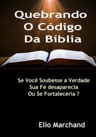 Title: Quebrando O Codigo Da Biblia, Author: Karen J. Foli PhD