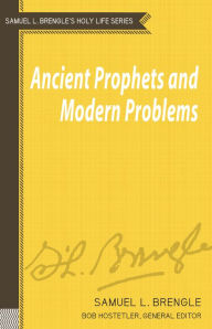 Title: Ancient Prophets and Modern Problems, Author: Samuel Brengle