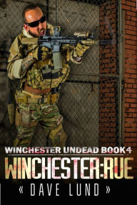 Title: Winchester: Rue (Winchester Undead Book 4), Author: Dave Lund