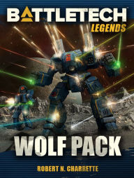 Title: BattleTech Legends: Wolf Pack, Author: Robert N. Charrette