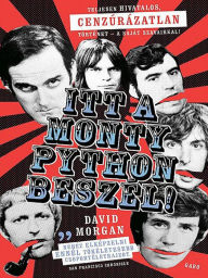 Title: Itt a Monty Python beszél! (Monty Python Speaks!), Author: David Morgan