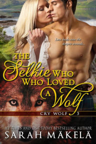 Title: The Selkie Who Loved A Wolf, Author: Sarah Makela