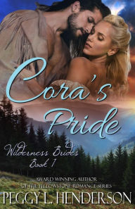Title: Cora's Pride (Wilderness Brides, Book 1), Author: Peggy L. Henderson