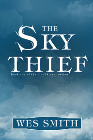 Title: The Sky Thief, Author: Wes Smith