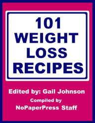 Title: 101 Weight Loss Recipes, Author: Gail Johnson