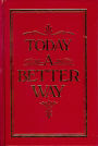 Today A Better Way