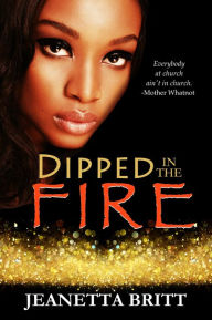 Title: Dipped in the Fire, Author: Jeanetta Britt