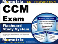 Title: CCM Exam Flashcard Study System: CCM Test Practice Questions & Review for the Certified Case Manager Exam, Author: CCM Exam Secrets Test Prep Team