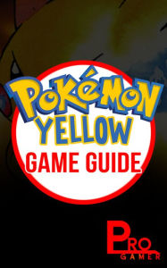 Title: Pokemon Yellow Game Guide, Author: Mark J Awakuni-Swetland