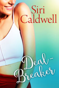 Title: Deal-Breaker, Author: Siri Caldwell