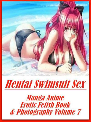 Bondage: Embraced Sex English Treat Sex Hentai Swimsuit Sex Manga Anime  Erotic Fetish Book & Photography Volume 7 ( sex, porn, fetish, bondage,  oral, ...