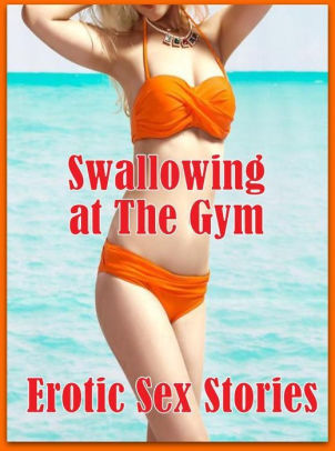 302px x 406px - Erotic: First Time Virgin Sex Behind Sex Adventures Swallowing at The Gym  Erotic Sex Stories ( sex, porn, fetish, bondage, oral, anal, ebony, hentai,  ...