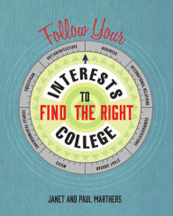 Title: Follow Your Interests to Find the Right College, Author: Paul Marthers