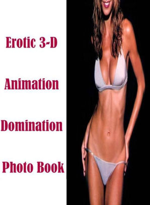 Sex: Penis Goes to Paris Very Big Surprise Sex Erotic 3-D Animation  Domination Photo Book ( sex, porn, fetish, bondage, oral, anal, ebony,  hentai, ...