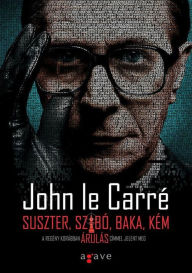 Title: Suszter, szabo, baka, kem, Author: John le Carré