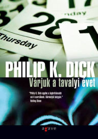 Title: Varjuk a tavalyi evet, Author: Philip K. Dick