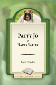 Title: Patty Jo In Happy Valley, Author: Ruth Wheeler