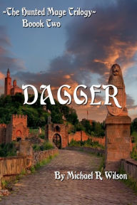 Title: Dagger, Author: Michael R. Wilson