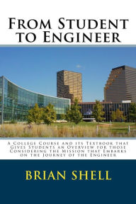 Title: From Student to Engineer, Author: Brian Shell