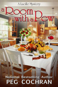 Title: A Room with a Pew, Author: Peg Cochran