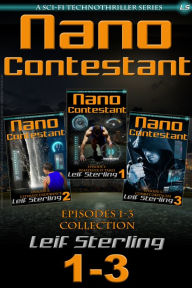 Title: Nano Contestant - Episodes 1-3 Collection, Author: Leif Sterling