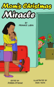 Title: Mom's Christmas Miracle, Author: frankie Lubin