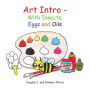 Art Intro - With Insects, Eggs and Oils