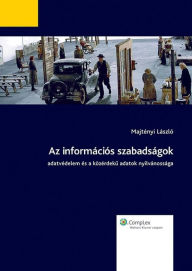 Title: Az informacios szabadsagok: adatvedelem es a kozerdeku adatok nyilvanossaga, Author: Laszlo Dr. Majtenyi