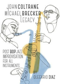 Title: John Coltrane Michael Brecker Legacy, Author: Olegario Diaz