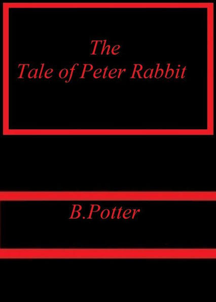 The Tale of Peter Rabbit by B.Potter