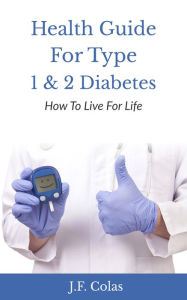 Title: Health Guide For Type 1 & 2 Diabetes, Author: Jean Colas