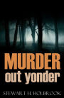 Murder Out Yonder (Abridged, Annotated)