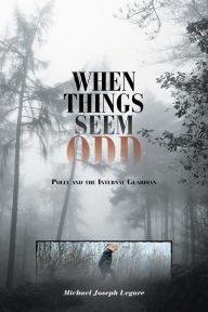 Title: When Things Seem Odd: Polly and the Internal Guardian, Author: Michael Joseph Legare