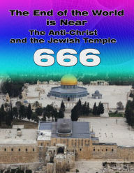 Title: The End of the World is Near: The Anti-Christ and the Jewish Temple, Author: Kevin Cayten