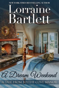 Title: A Dream Weekend, Author: Lorraine Bartlett