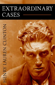 Title: Extraordinary Cases (Abridged, Annotated), Author: Henry Lauren Clinton