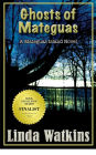 Ghosts of Mateguas: A Mateguas Island Novel