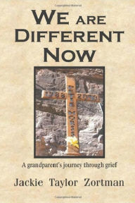 Title: We are Different Now, Author: Jackie Taylor Zortman