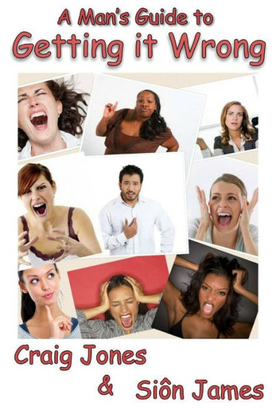 A Man's Guide to Getting it Wrong