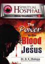 The Power of the Blood of Jesus, Spiritual Hospital - Bible Studies Series 24