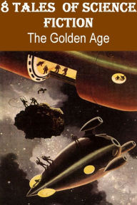 Title: 8 Tales of Science Fiction - The Golden Age, Author: Fritz Leiber